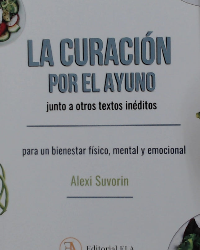 La Curación Por El Ayuno, Junto A Otros Textos Inéditos
