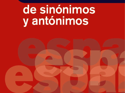 Diccionario Esencial De Sinónimos Y Antónimos