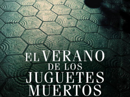 El Verano De Los Juguetes Muertos
