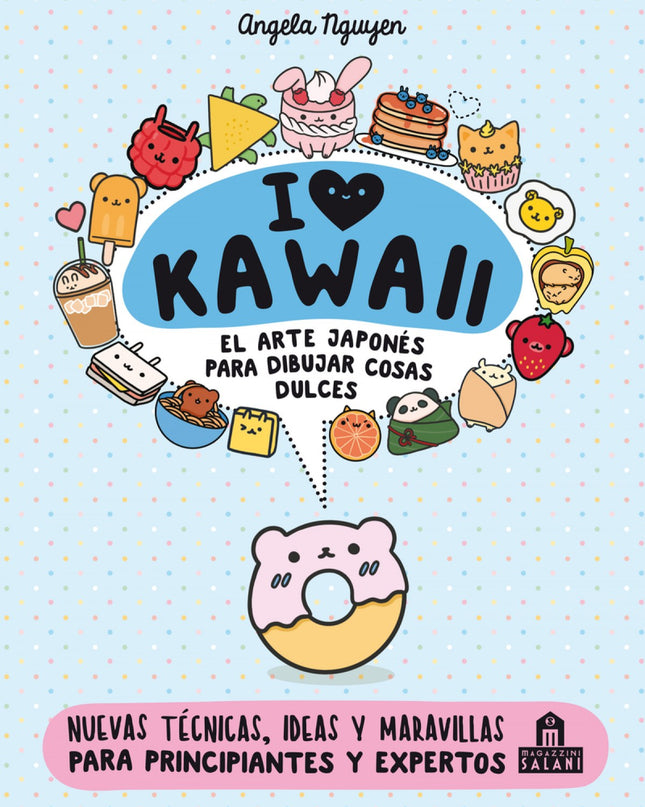 I Love Kawaii. El Arte Japonés De Para Dibujar Cosas Dulces