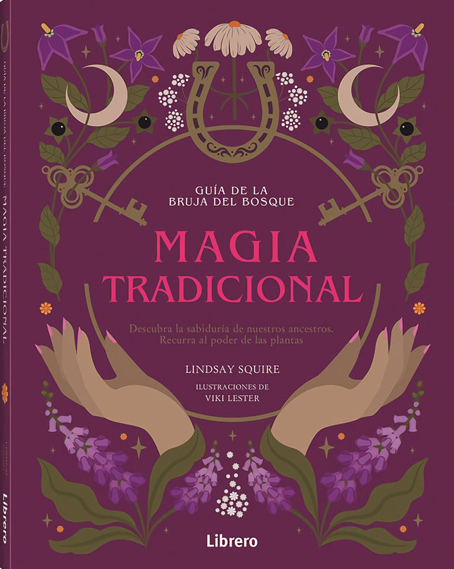 Guia Bruja Del Bosque. Magia Tradicional