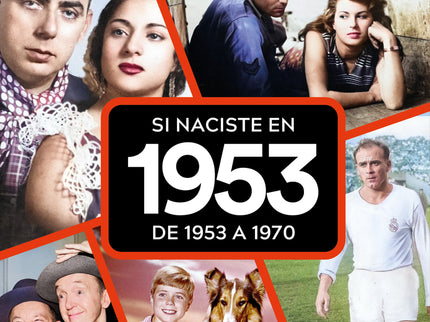 Si Naciste En 1953: De 1953 A 1970