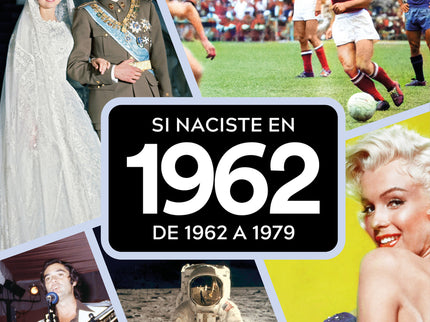 Si Naciste En 1962: De 1962 A 1979