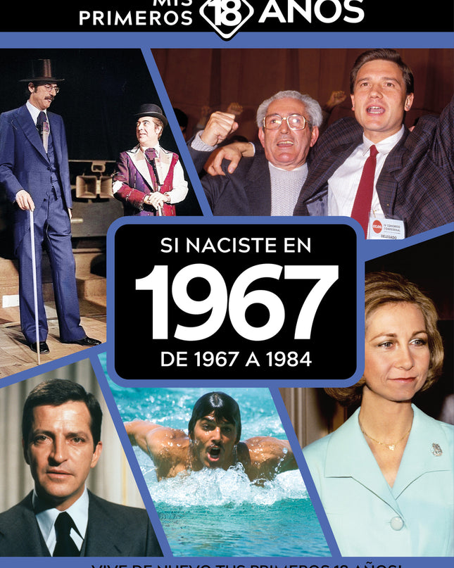 Si Naciste En 1967: De 1967 A 1984