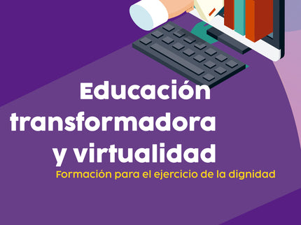 Educación Transformadora Y Virtualidad