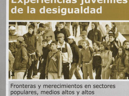 EXPERIENCIAS JUVENILES DE LA DESIGUALDAD - GEU - COL. JUVENTUDES