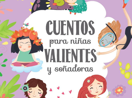 Cuentos Para Niñas Valientes Y Soñadoras