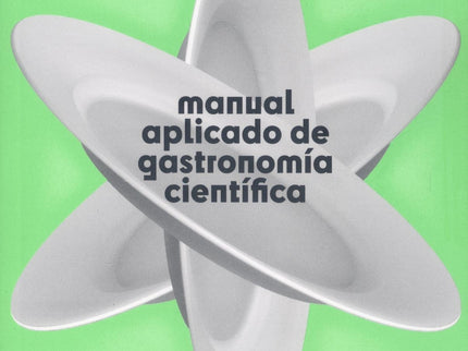 Manual Aplicado De Gastronomía Científica