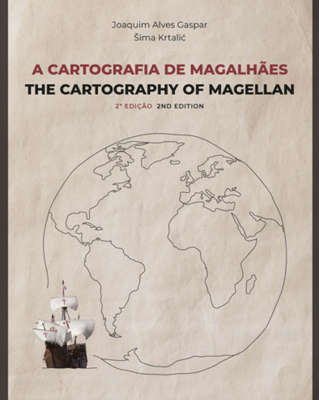 A Cartografia De Magalhaes;the Cartography Magellan