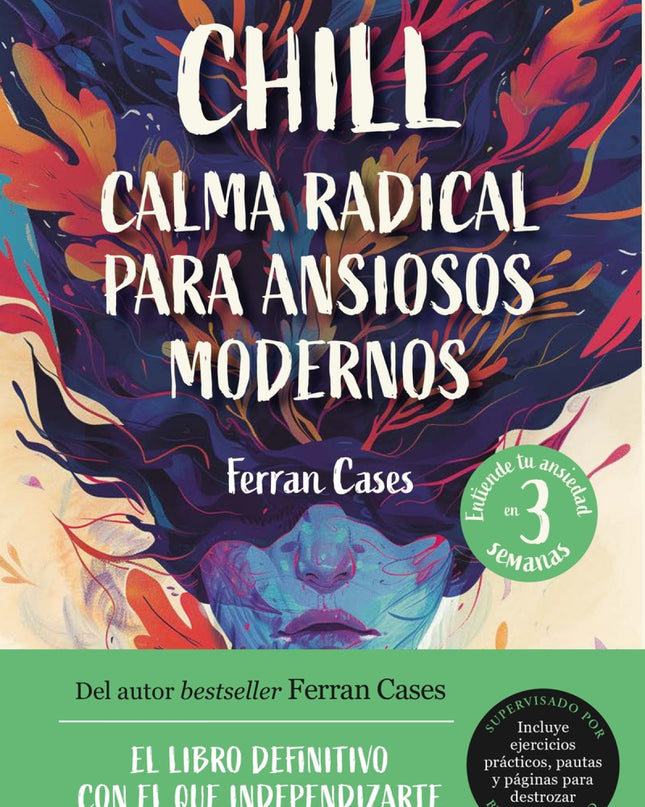 Chill. Calma Radical Para Ansiosos Modernos