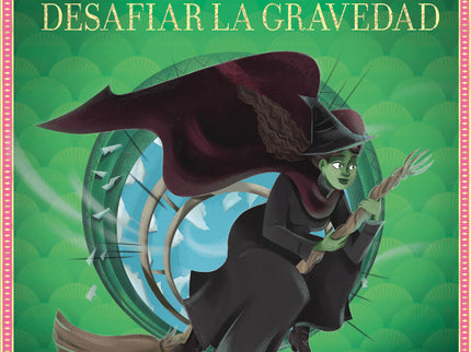 Wicked: Desafiar La Gravedad
