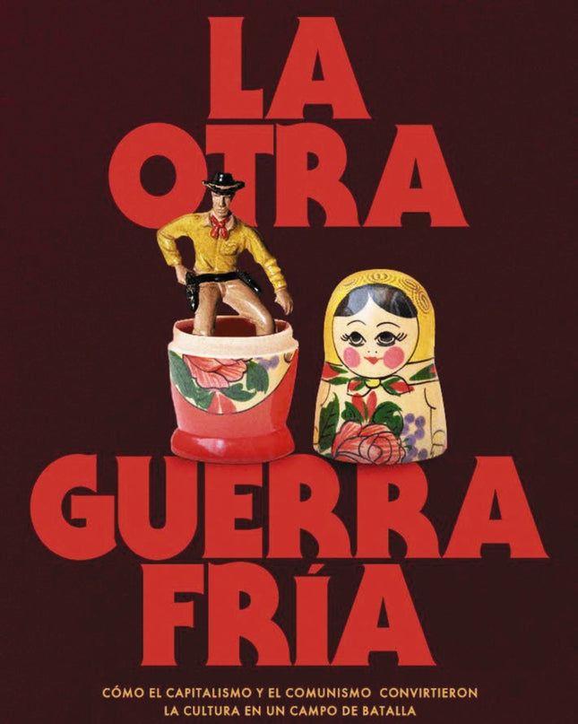 La Otra Guerra Fría