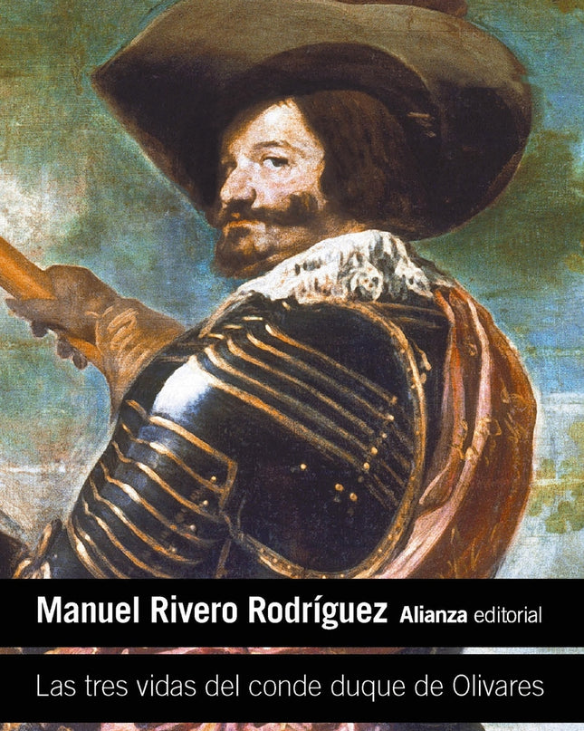 Las Tres Vidas Del Conde Duque De Olivares