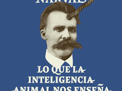 Si Nietzsche Fuera Un Narval