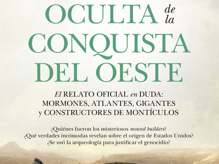 Historia Oculta De La Conquista Del Oeste, La