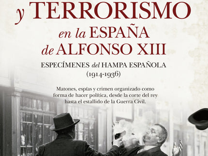 Pistoleros Y Terrorismo En La España De Alfonso Xiii