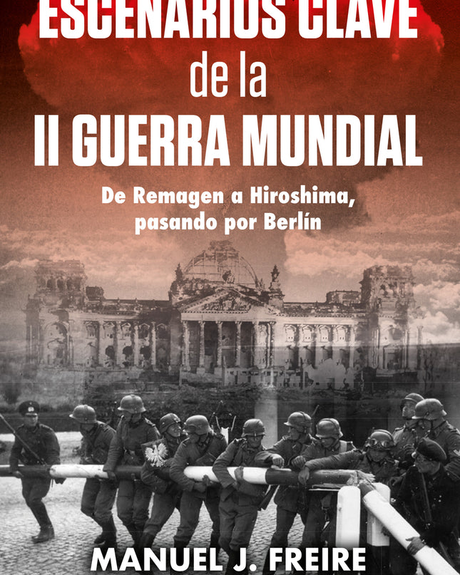 Escenarios Clave De La Segunda Guerra Mundial