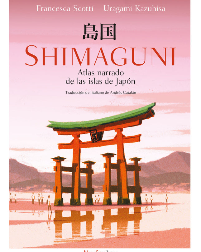 Shimaguni. Atlas Narrado De Las Islas De Japón