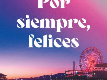 Por Siempre, Felices