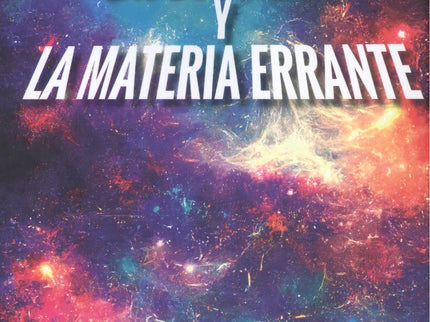 Las Dos Fisicas Y La Materia Errante.(didot)