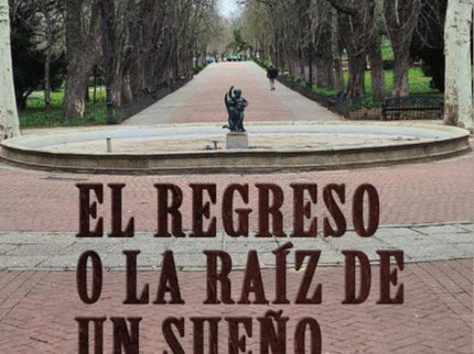 El Regreso O La Raíz De Un Sueño