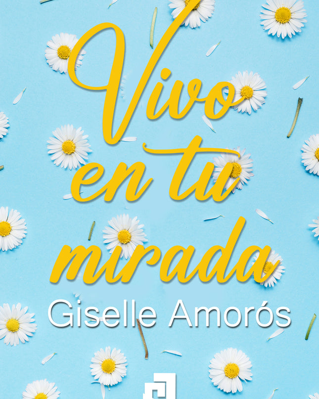 Vivo En Tu Mirada (bilogía Llámalo Amor, Vol. 2)