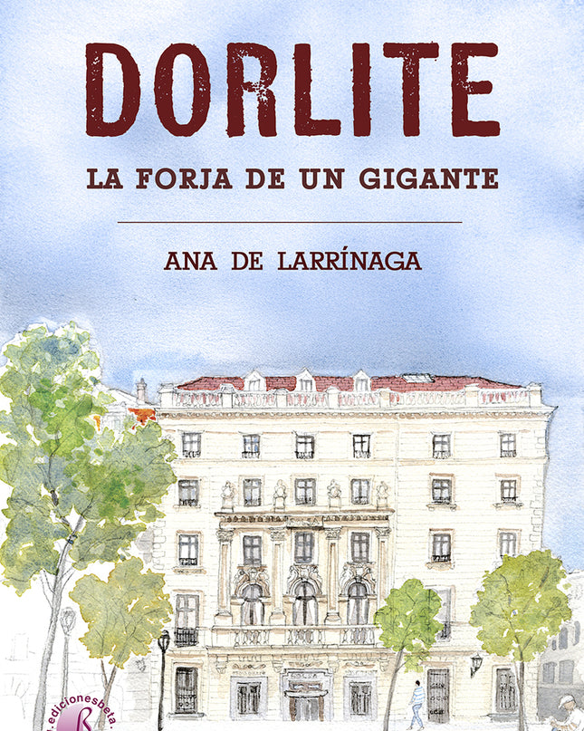 Dorlite. La Forja De Un Gigante