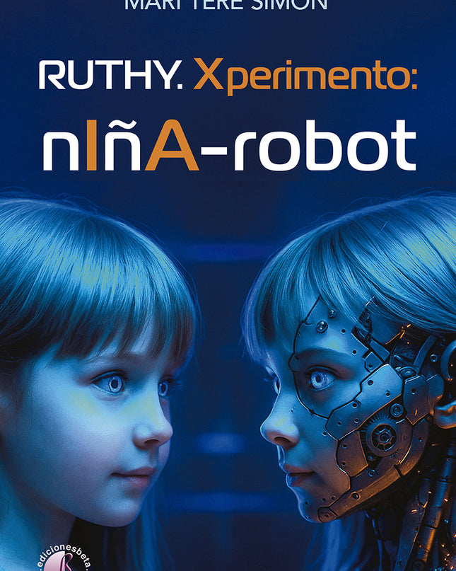 Ruthy. Xperimento: Niña-robot