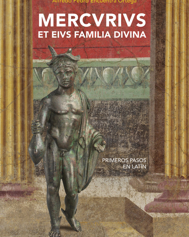 Mercurius Et Eius Familia Divina. Primeros Pasos En Latín
