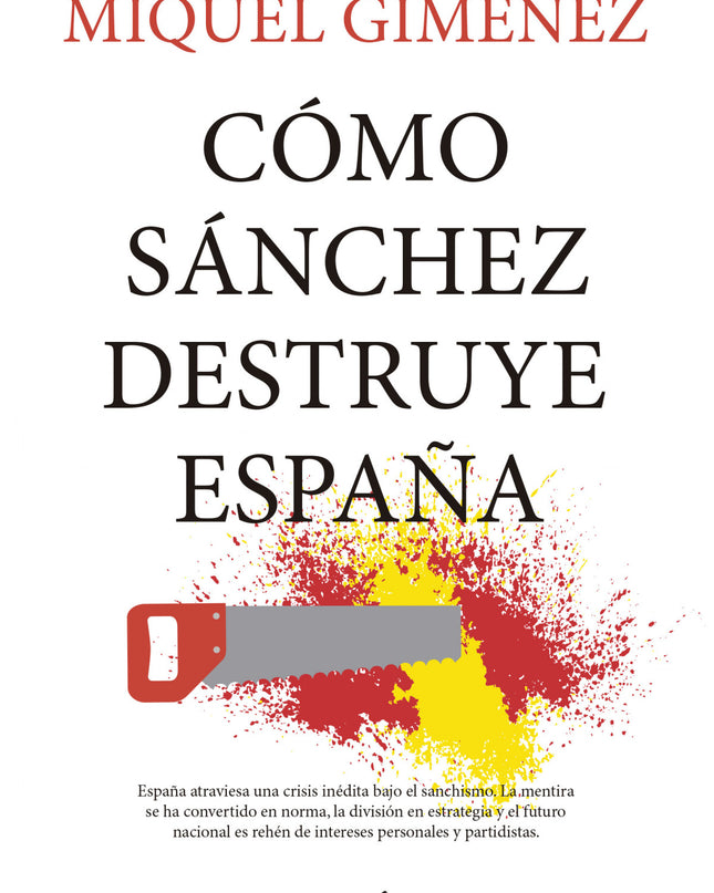 Cómo Sánchez Destruye España