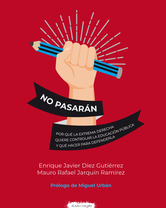 No Pasaran:porque La Extrema Derecha Quiere Controlar