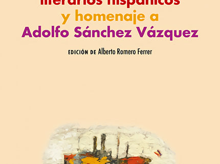 Estudios Sobre Los Exilios Literarios Hispánicos Y Homenaje A Adolfo Sánchez Vázquez