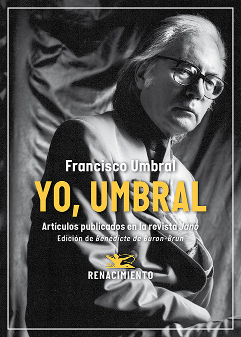 Yo, Umbral. Artículos Publicados En La Revista Jano (1971-2006)