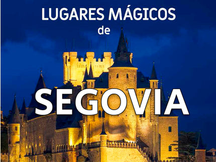 50 Lugares Mágicos De Segovia