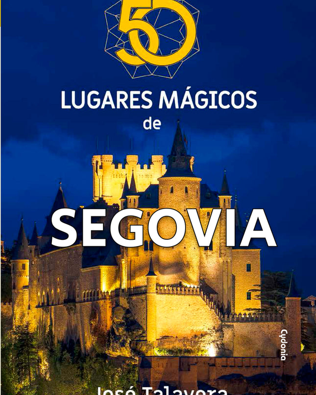 50 Lugares Mágicos De Segovia