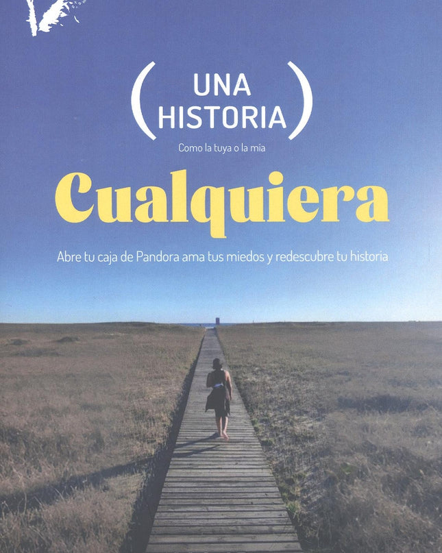 Una Historia Cualquiera:abre Caja Pandora Ama Miedos