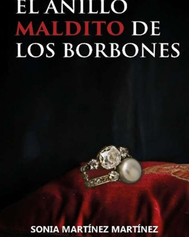 El Anillo Maldito De Los Borbones