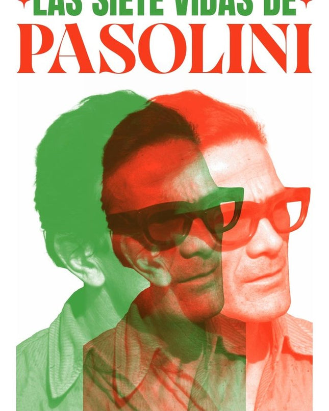Las Siete Vidas De Pasolini
