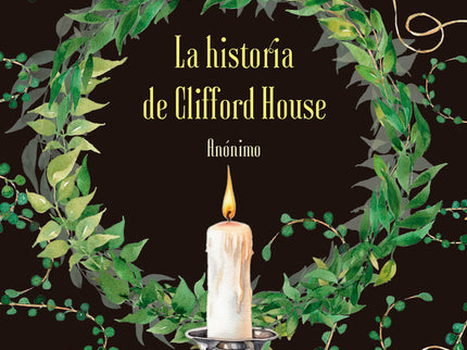 La Historia De Clifford House