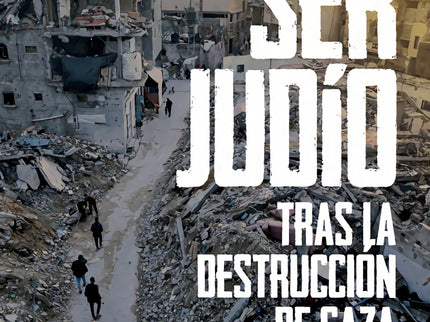 Ser Judío Después De La Destrucción De Gaza.