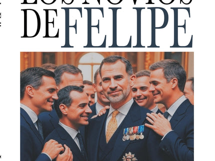 Los Novios De Felipe Vi - La Corona Y Los Hombres Que Pasaron Por Su Vida